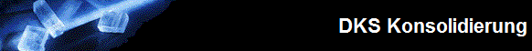 DKS Konsolidierung